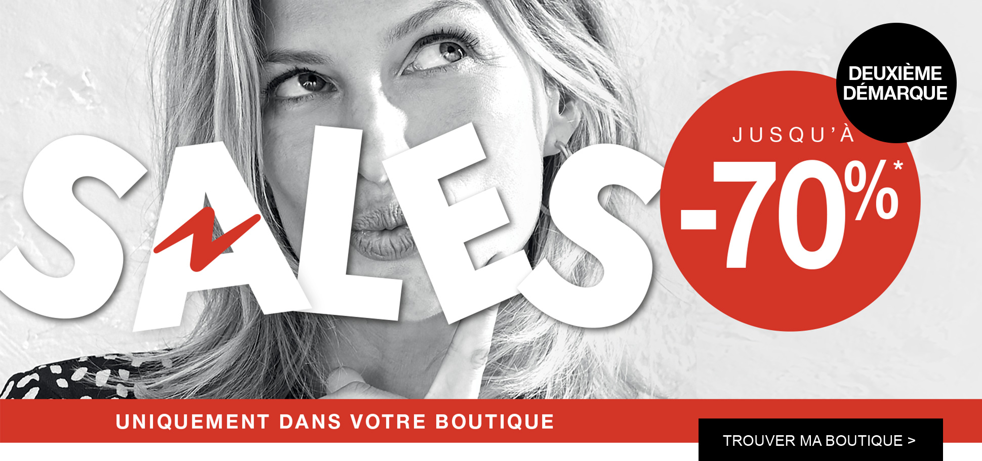 SALES jusqu'à -70%* uniquement dans votre boutique