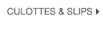 Culottes & slips >