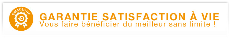 LA GARANTIE SATISFACTION A VIE