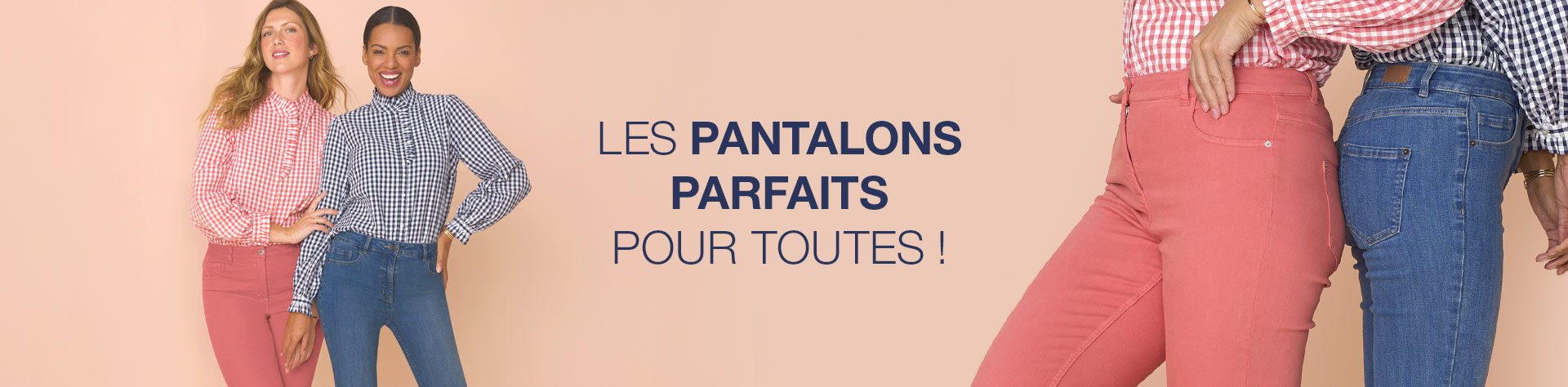 LES PANTALONS PARFAITS POPUR TOUTES !